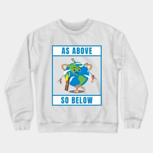 As Above So Below Crewneck Sweatshirt